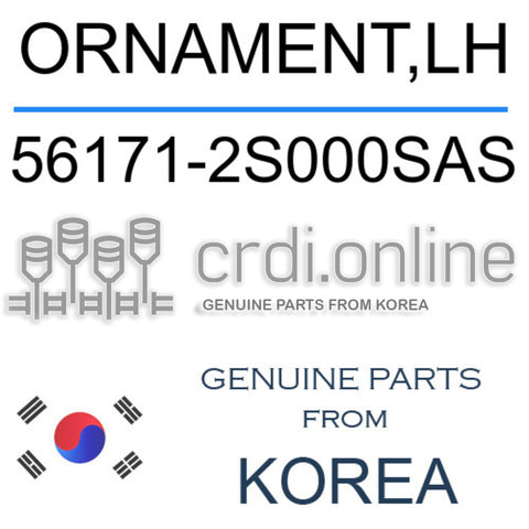 ORNAMENT,LH [ORIGINAL] 56171-2S000SAS 561712S000SAS 56171 2S000SAS