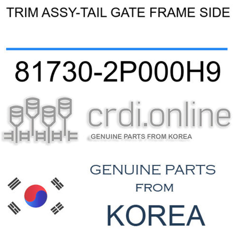 TRIM ASSY-TAIL GATE FRAME SIDE [ORIGINAL] 81730-2P000H9 817302P000H9 81730 2P000H9