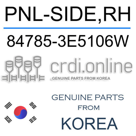 PNL-SIDE,RH [ORIGINAL] 84785-3E5106W 847853E5106W 84785 3E5106W