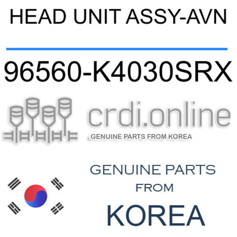 HEAD UNIT ASSY-AVN [ORIGINAL] 96560-K4030SRX 96560K4030SRX 96560 K4030SRX