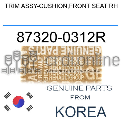 TRIM ASSY-CUSHION,FRONT SEAT RH [ORIGINAL] 87320-0312R 873200312R 87320 0312R