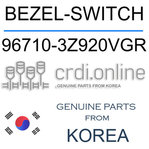 BEZEL-SWITCH 96710-3Z920VGR 967103Z920VGR 96710 3Z920VGR