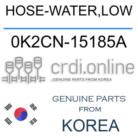 HOSE-WATER,LOW 0K2CN-15185A 0K2CN15185A 0K2CN 15185A