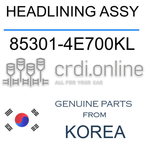HEADLINING ASSY [ORIGINAL] 85301-4E700KL 853014E700KL 85301 4E700KL