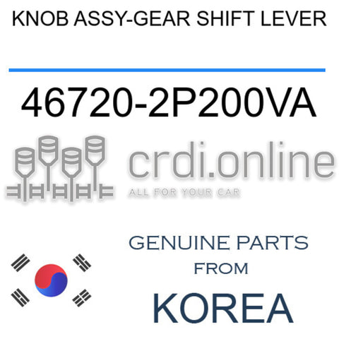 KNOB ASSY-GEAR SHIFT LEVER [ORIGINAL] 46720-2P200VA 467202P200VA 46720 2P200VA