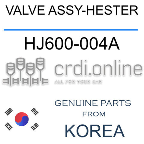 VALVE ASSY-HESTER [ORIGINAL] HJ600-004A HJ600004A HJ600 004A