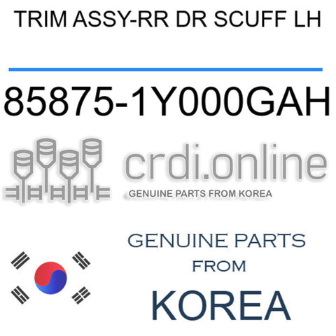 TRIM ASSY-RR DR SCUFF LH 85875-1Y000GAH 858751Y000GAH 85875 1Y000GAH