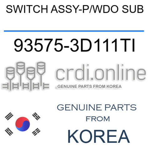 SWITCH ASSY-P/WDO SUB [ORIGINAL] 93575-3D111TI 935753D111TI 93575 3D111TI