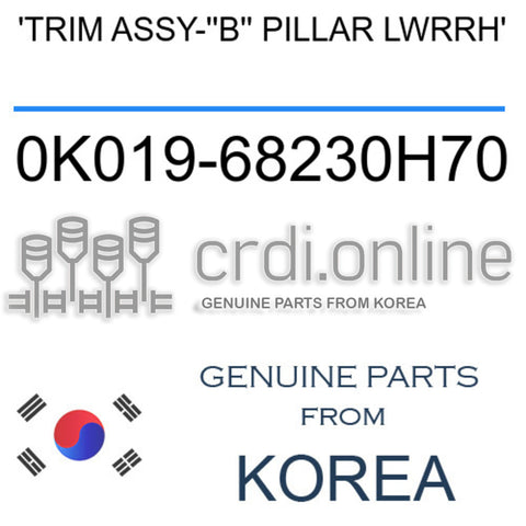 'TRIM ASSY-''B'' PILLAR LWRRH' 0K019-68230H70 0K01968230H70 0K019 68230H70