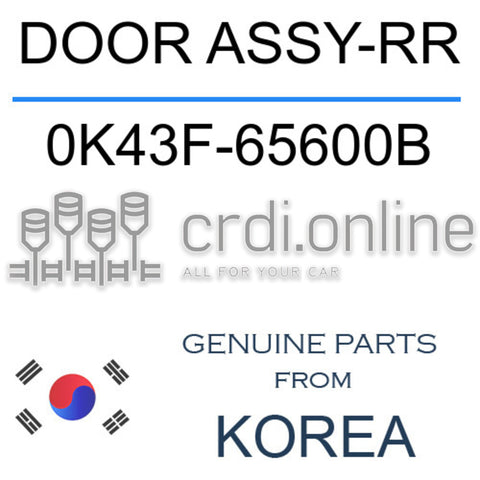 DOOR ASSY-RR [ORIGINAL] 0K43F-65600B 0K43F65600B 0K43F 65600B