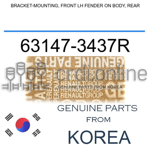BRACKET-MOUNTING, FRONT LH FENDER ON BODY, REAR [ORIGINAL] 63147-3437R 631473437R 63147 3437R