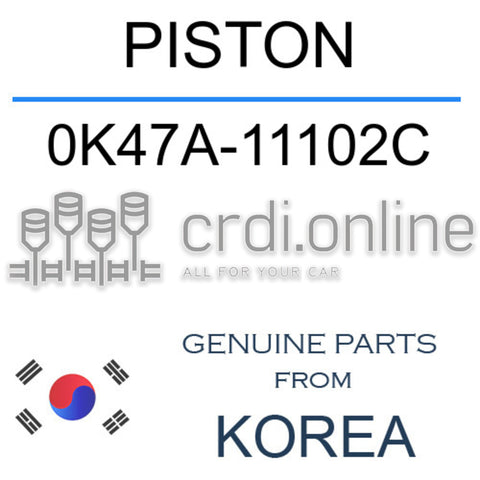 PISTON [ORIGINAL] 0K47A-11102C 0K47A11102C 0K47A 11102C
