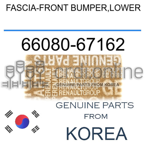 FASCIA-FRONT BUMPER,LOWER [ORIGINAL] 66080-67162 6608067162 66080 67162