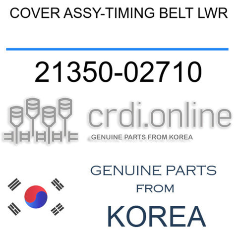 COVER ASSY-TIMING BELT LWR [ORIGINAL] 21350-02710 2135002710 21350 02710