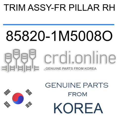 TRIM ASSY-FR PILLAR RH [ORIGINAL] 85820-1M5008O 858201M5008O 85820 1M5008O