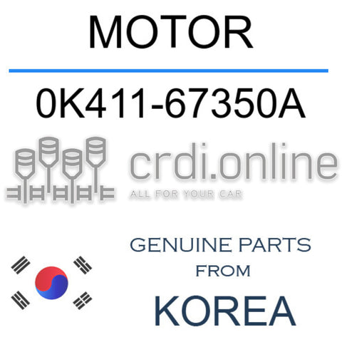 MOTOR [ORIGINAL] 0K411-67350A 0K41167350A 0K411 67350A