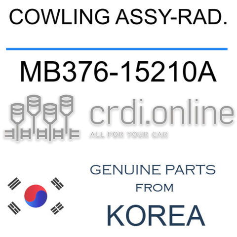 COWLING ASSY-RAD. [ORIGINAL] MB376-15210A MB37615210A MB376 15210A