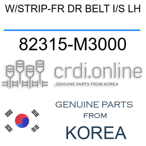 W/STRIP-FR DR BELT I/S LH [ORIGINAL] 82315-M3000 82315M3000 82315 M3000