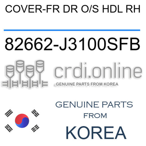 COVER-FR DR O/S HDL RH 82662-J3100SFB 82662J3100SFB 82662 J3100SFB