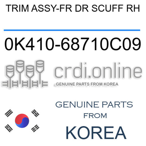 TRIM ASSY-FR DR SCUFF RH [ORIGINAL] 0K410-68710C09 0K41068710C09 0K410 68710C09