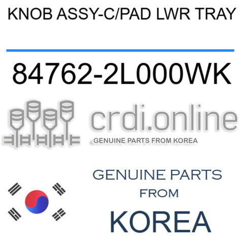 KNOB ASSY-C/PAD LWR TRAY [ORIGINAL] 84762-2L000WK 847622L000WK 84762 2L000WK