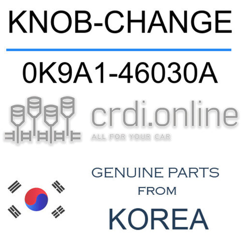 KNOB-CHANGE [ORIGINAL] 0K9A1-46030A 0K9A146030A 0K9A1 46030A