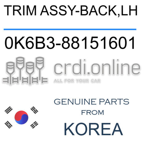 TRIM ASSY-BACK,LH [ORIGINAL] 0K6B3-88151601 0K6B388151601 0K6B3 88151601