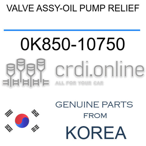 VALVE ASSY-OIL PUMP RELIEF [ORIGINAL] 0K850-10750 0K85010750 0K850 10750
