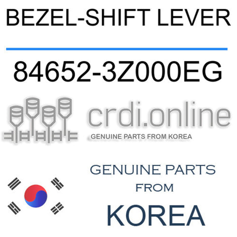 BEZEL-SHIFT LEVER 84652-3Z000EG 846523Z000EG 84652 3Z000EG