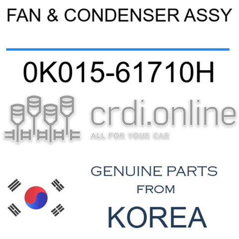 FAN & CONDENSER ASSY [ORIGINAL] 0K015-61710H 0K01561710H 0K015 61710H