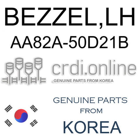 BEZZEL,LH AA82A-50D21B AA82A50D21B AA82A 50D21B