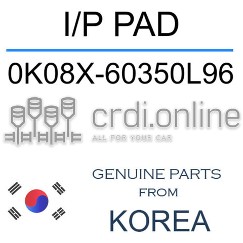 I/P PAD [ORIGINAL] 0K08X-60350L96 0K08X60350L96 0K08X 60350L96