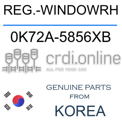 REG.-WINDOWRH [ORIGINAL] 0K72A-5856XB 0K72A5856XB 0K72A 5856XB
