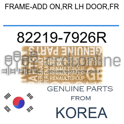 FRAME-ADD ON,RR LH DOOR,FR [ORIGINAL] 82219-7926R 822197926R 82219 7926R