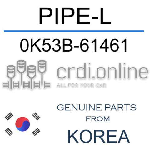 PIPE-L [ORIGINAL] 0K53B-61461 0K53B61461 0K53B 61461