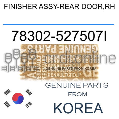 FINISHER ASSY-REAR DOOR,RH [ORIGINAL] 78302-527507I 78302527507I 78302 527507I