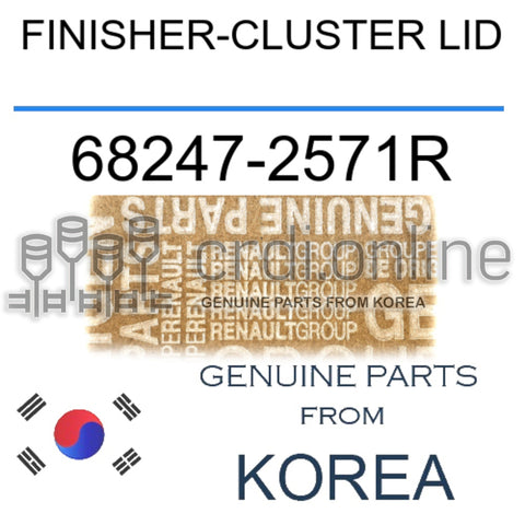 FINISHER-CLUSTER LID [ORIGINAL] 68247-2571R 682472571R 68247 2571R