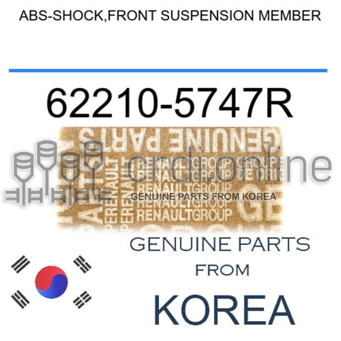 ABS-SHOCK,FRONT SUSPENSION MEMBER [ORIGINAL] 62210-5747R 622105747R 62210 5747R