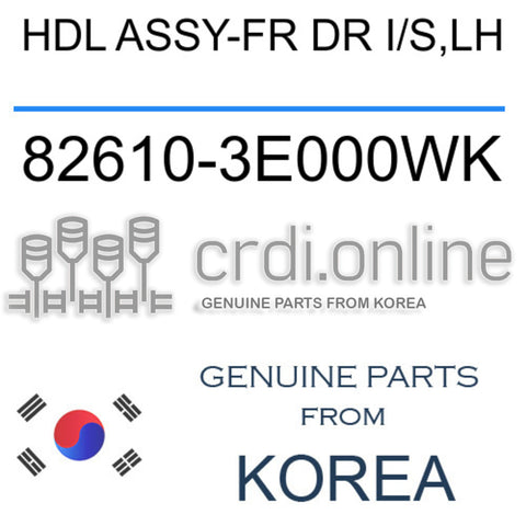 HDL ASSY-FR DR I/S,LH [ORIGINAL] 82610-3E000WK 826103E000WK 82610 3E000WK
