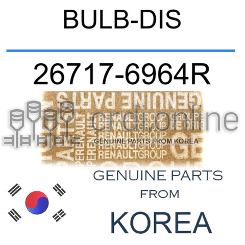 BULB-DIS [ORIGINAL] 26717-6964R 267176964R 26717 6964R