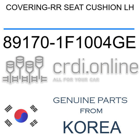 COVERING-RR SEAT CUSHION LH [ORIGINAL] 89170-1F1004GE 891701F1004GE 89170 1F1004GE