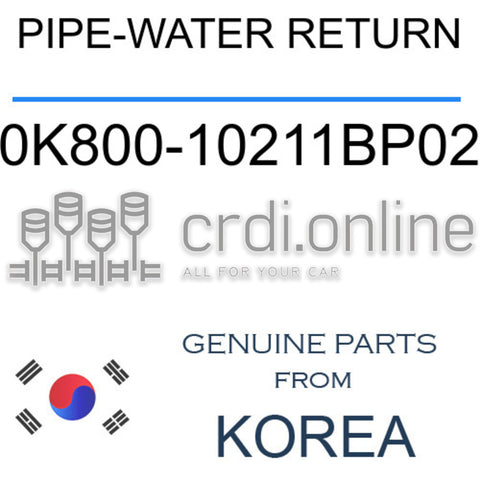 PIPE-WATER RETURN [ORIGINAL] 0K800-10211BP02 0K80010211BP02 0K800 10211BP02