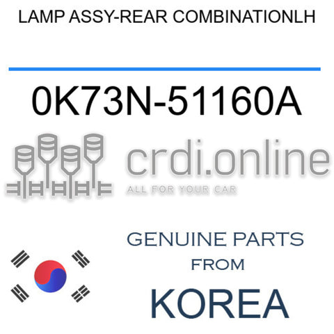 LAMP ASSY-REAR COMBINATIONLH [ORIGINAL] 0K73N-51160A 0K73N51160A 0K73N 51160A