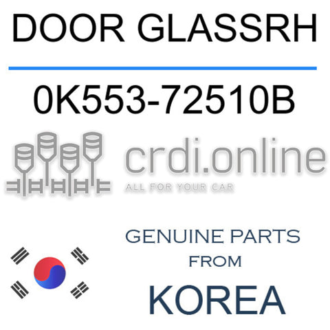 DOOR GLASSRH [ORIGINAL] 0K553-72510B 0K55372510B 0K553 72510B
