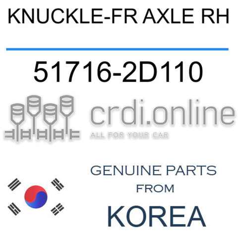 KNUCKLE-FR AXLE RH [ORIGINAL] 51716-2D110 517162D110 51716 2D110