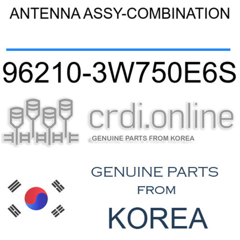 ANTENNA ASSY-COMBINATION [ORIGINAL] 96210-3W750E6S 962103W750E6S 96210 3W750E6S