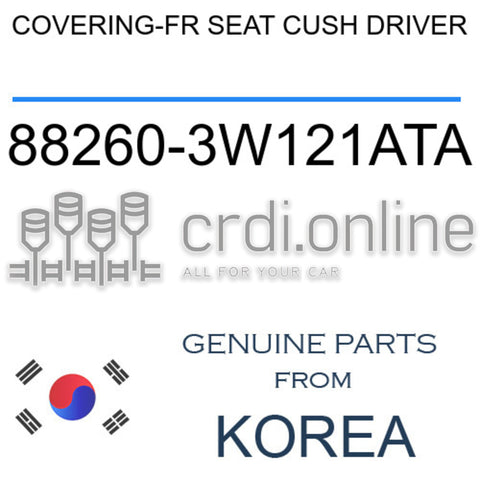 COVERING-FR SEAT CUSH DRIVER [ORIGINAL] 88260-3W121ATA 882603W121ATA 88260 3W121ATA