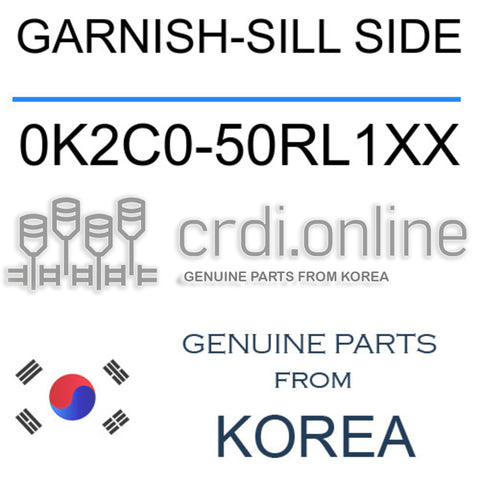 GARNISH-SILL SIDE [ORIGINAL] 0K2C0-50RL1XX 0K2C050RL1XX 0K2C0 50RL1XX