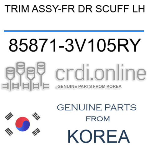 TRIM ASSY-FR DR SCUFF LH [ORIGINAL] 85871-3V105RY 858713V105RY 85871 3V105RY