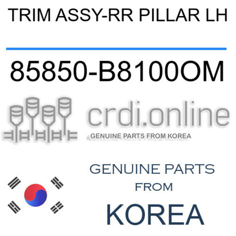 TRIM ASSY-RR PILLAR LH [ORIGINAL] 85850-B8100OM 85850B8100OM 85850 B8100OM